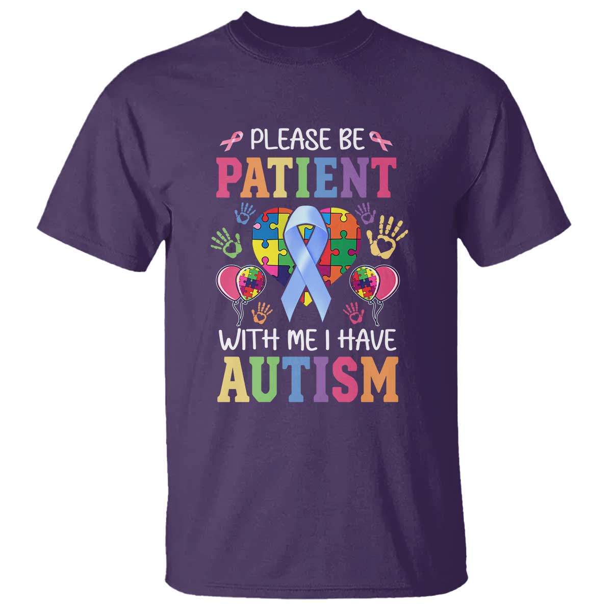 Please Be Patient With Me I Have Autism T Shirt Prostate - Wonder Print Shop