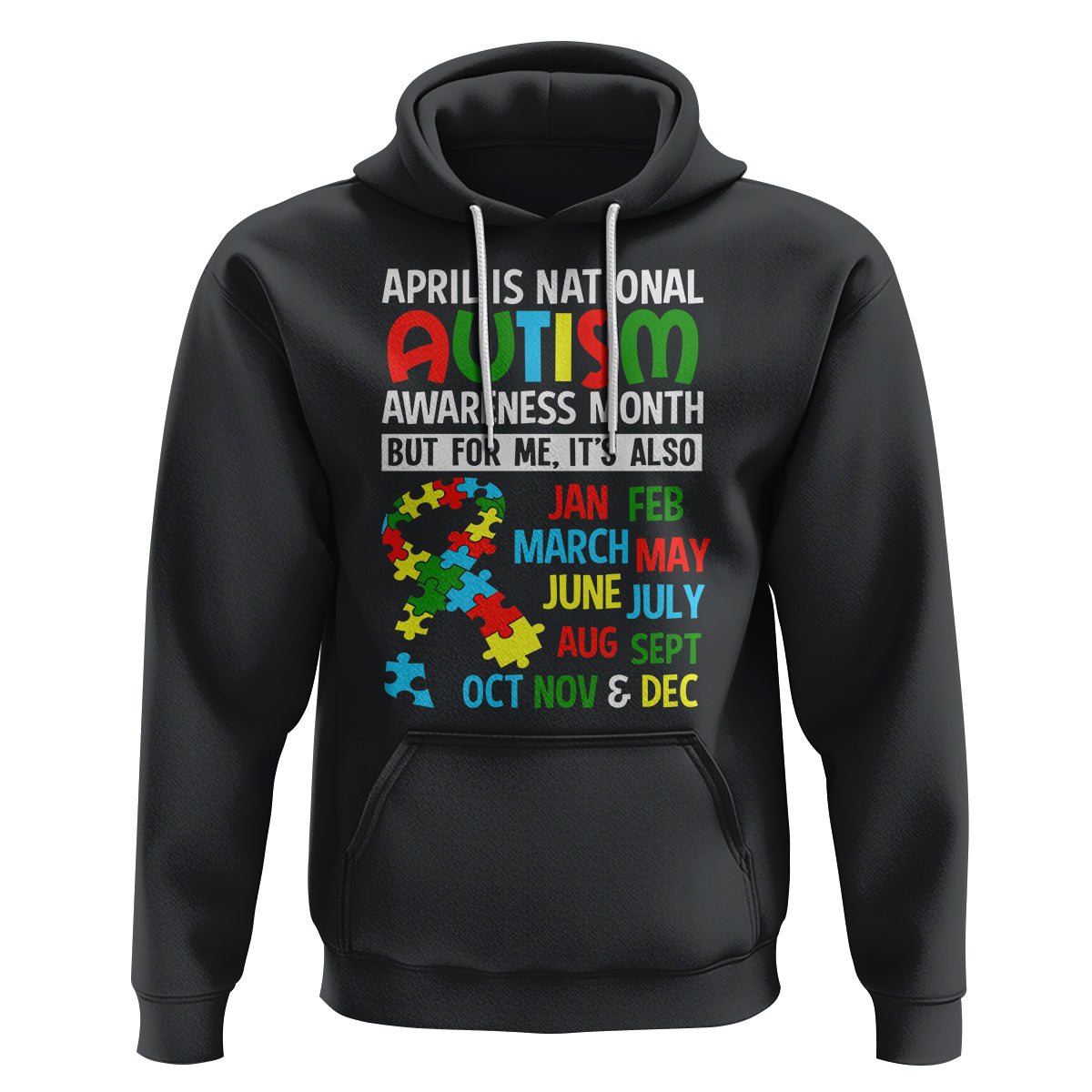 April Is National Autism Awareness Month Hoodie But For Me It's All Months - Wonder Print Shop