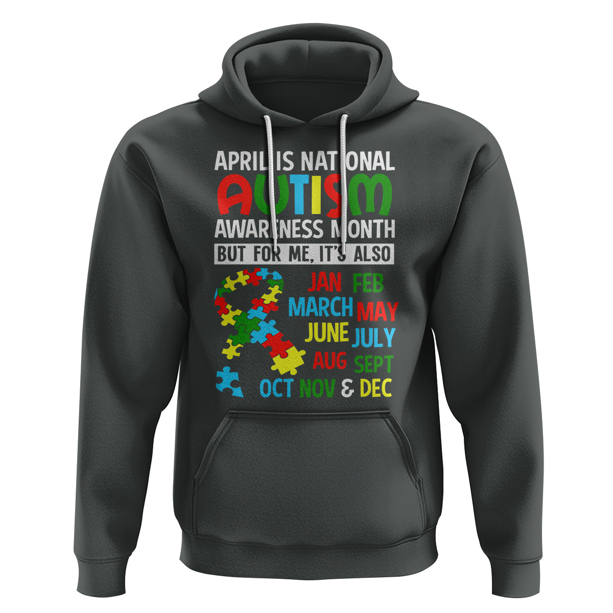 April Is National Autism Awareness Month Hoodie But For Me It's All Months - Wonder Print Shop