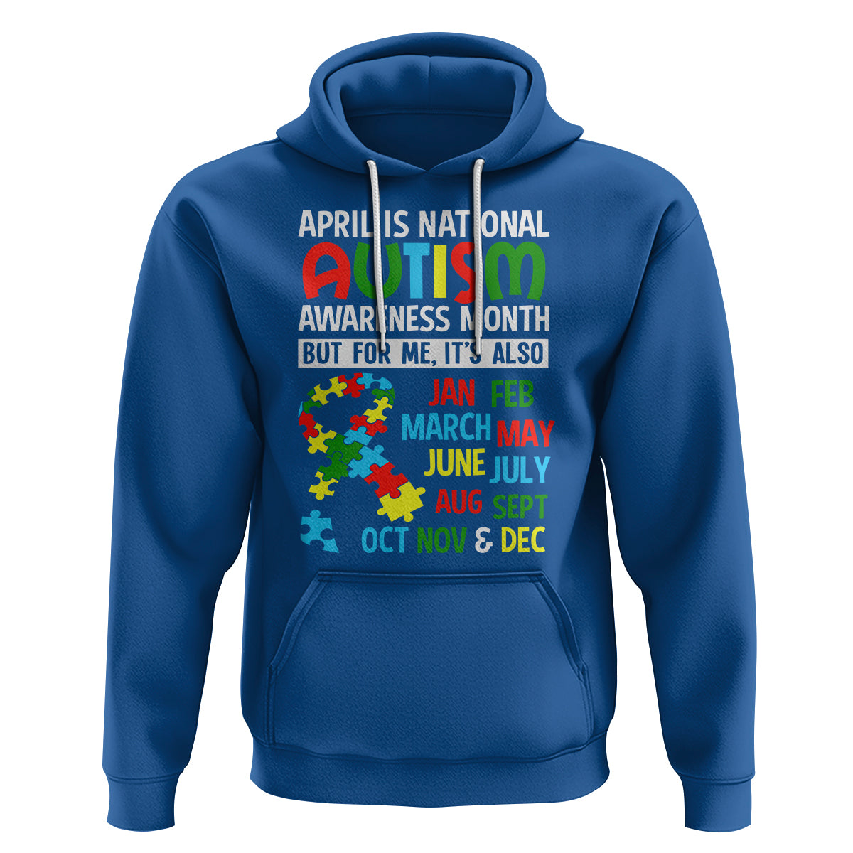 April Is National Autism Awareness Month Hoodie But For Me It's All Months - Wonder Print Shop