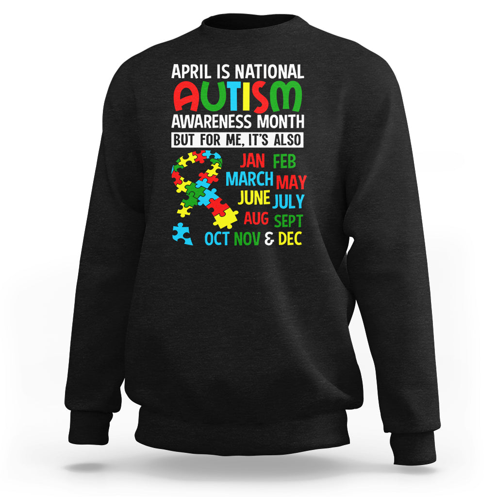 April Is National Autism Awareness Month Sweatshirt But For Me It's All Months - Wonder Print Shop