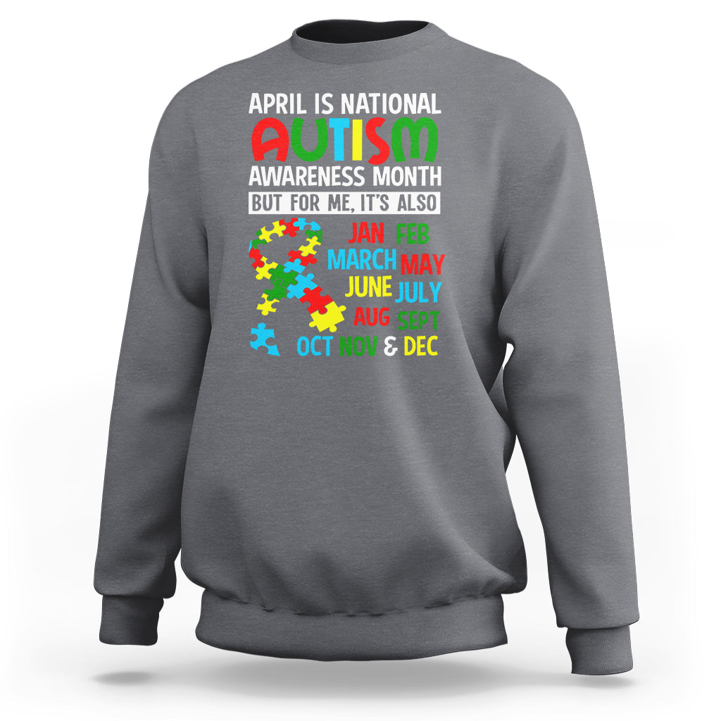 April Is National Autism Awareness Month Sweatshirt But For Me It's All Months - Wonder Print Shop