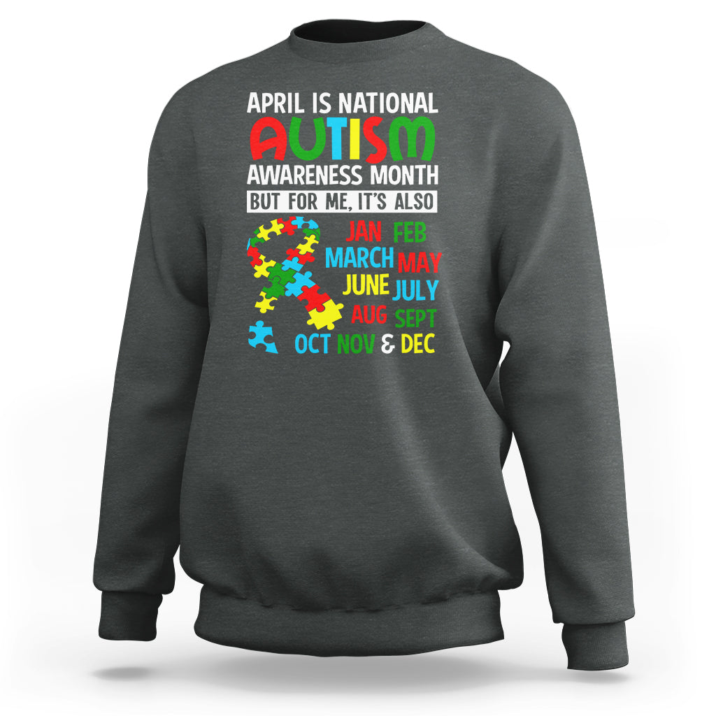 April Is National Autism Awareness Month Sweatshirt But For Me It's All Months - Wonder Print Shop