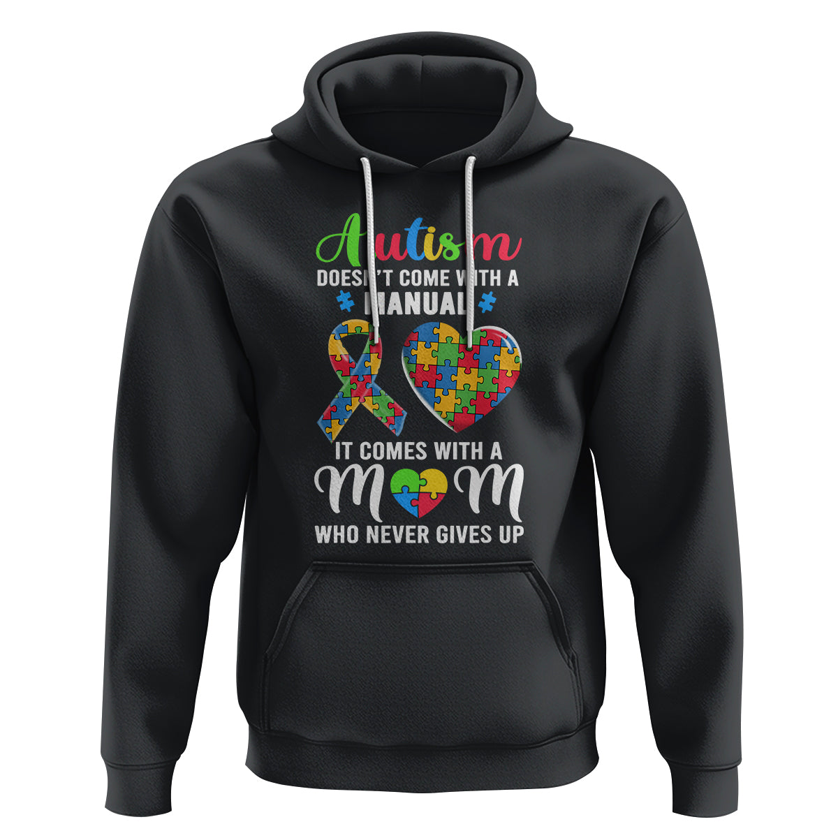 Autism Mom Hoodie It Doesn't Come With A Manual It Comes With A Mother Who Never Gives Up Puzzle Heart - Wonder Print Shop