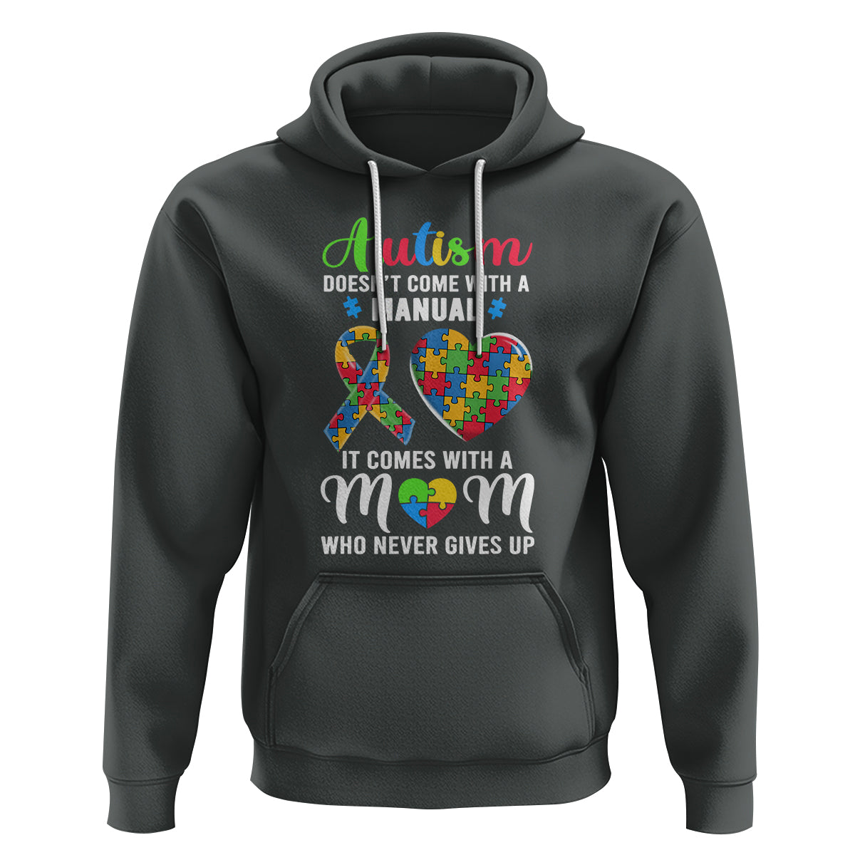 Autism Mom Hoodie It Doesn't Come With A Manual It Comes With A Mother Who Never Gives Up Puzzle Heart - Wonder Print Shop