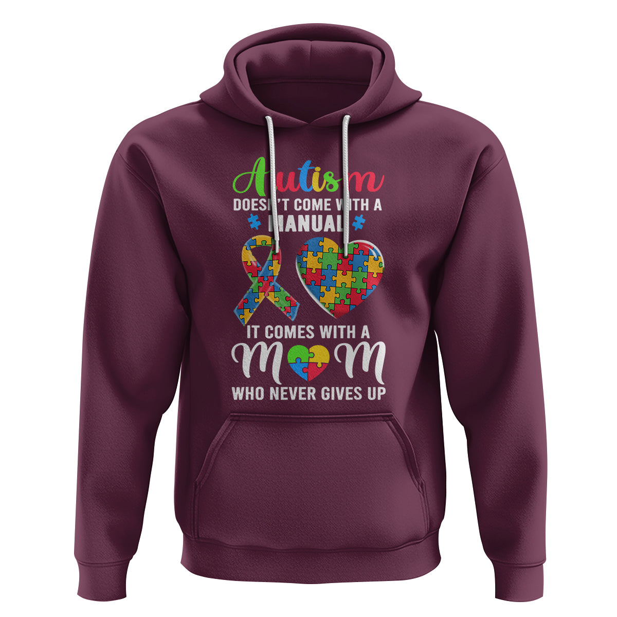 Autism Mom Hoodie It Doesn't Come With A Manual It Comes With A Mother Who Never Gives Up Puzzle Heart - Wonder Print Shop