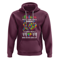 Autism Mom Hoodie It Doesn't Come With A Manual It Comes With A Mother Who Never Gives Up Puzzle Heart - Wonder Print Shop