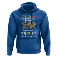 Autism Mom Hoodie It Doesn't Come With A Manual It Comes With A Mother Who Never Gives Up Puzzle Heart - Wonder Print Shop