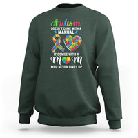 Autism Mom Sweatshirt It Doesn't Come With A Manual It Comes With A Mother Who Never Gives Up Puzzle Heart - Wonder Print Shop