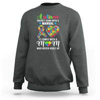 Autism Mom Sweatshirt It Doesn't Come With A Manual It Comes With A Mother Who Never Gives Up Puzzle Heart - Wonder Print Shop