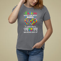 Autism Mom T Shirt For Women It Doesn't Come With A Manual It Comes With A Mother Who Never Gives Up Puzzle Heart - Wonder Print Shop