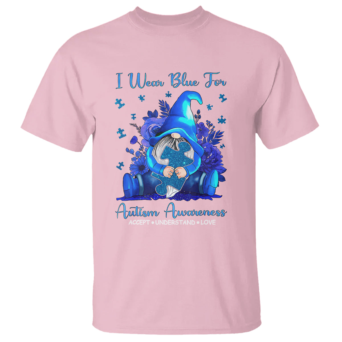 Gnome Autism T Shirt I Wear Blue For Autism Awareness Accept Understand Love - Wonder Print Shop