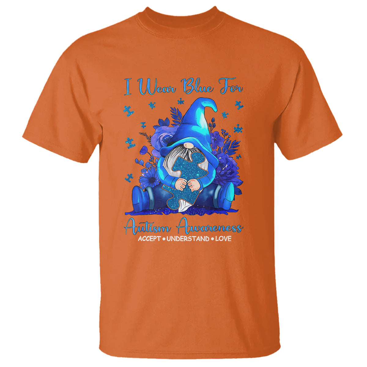 Gnome Autism T Shirt I Wear Blue For Autism Awareness Accept Understand Love - Wonder Print Shop