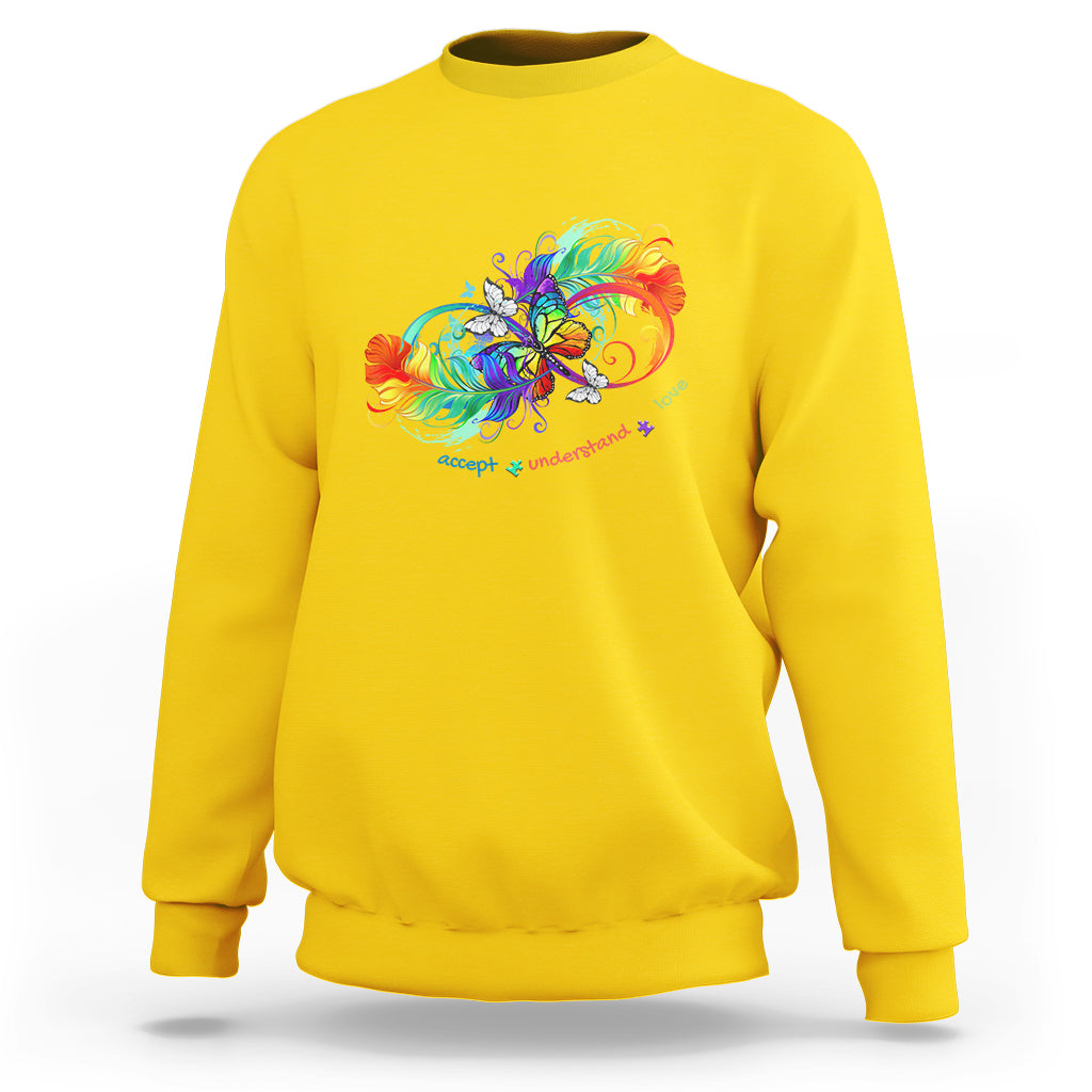 Autism Acceptance Sweatshirt Accept Understand Love Rainbow Infinity With Butterfly Feathers - Wonder Print Shop