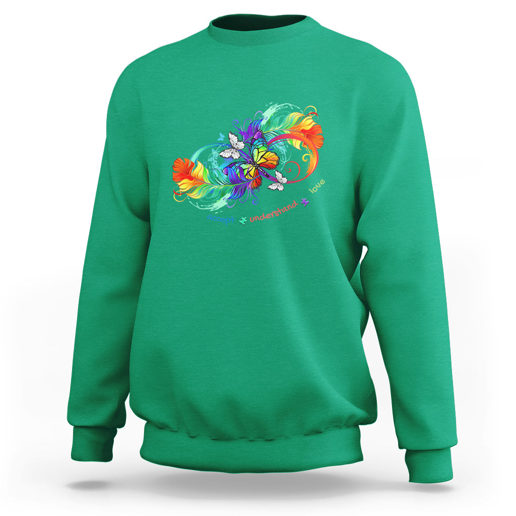 Autism Acceptance Sweatshirt Accept Understand Love Rainbow Infinity With Butterfly Feathers - Wonder Print Shop