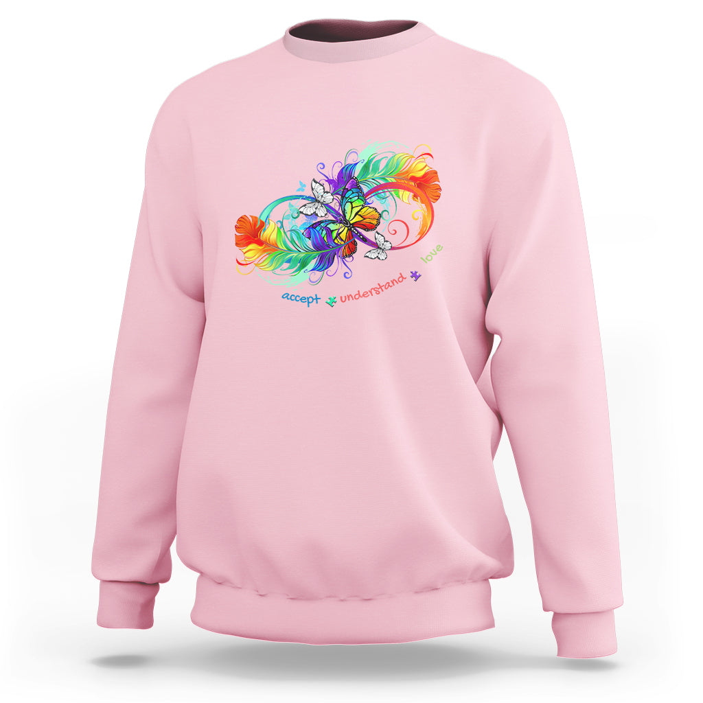 Autism Acceptance Sweatshirt Accept Understand Love Rainbow Infinity With Butterfly Feathers - Wonder Print Shop