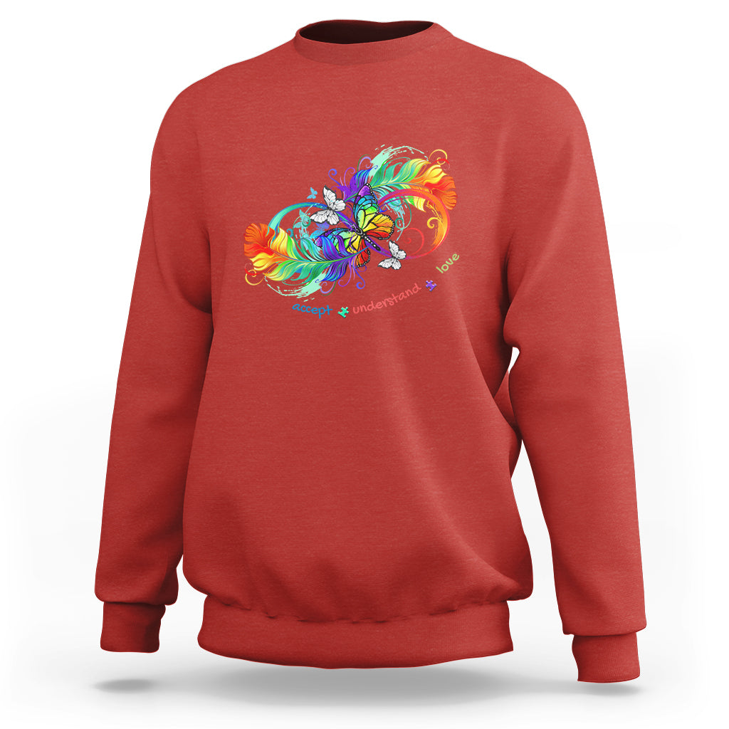 Autism Acceptance Sweatshirt Accept Understand Love Rainbow Infinity With Butterfly Feathers - Wonder Print Shop