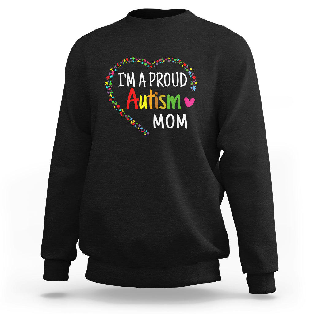 I'm A Proud Autism Mom Sweatshirt Accept Understand Love Support Autistic Warriors - Wonder Print Shop