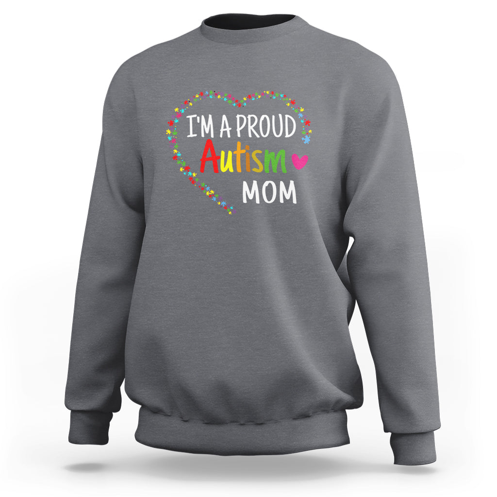 I'm A Proud Autism Mom Sweatshirt Accept Understand Love Support Autistic Warriors - Wonder Print Shop