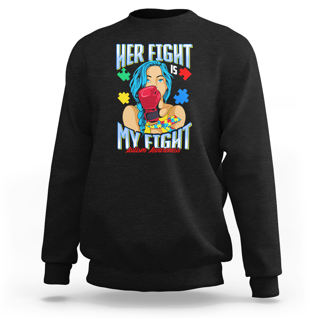 Autism Support Sweatshirt Her Fight is My Fight Autistic Warriors - Wonder Print Shop