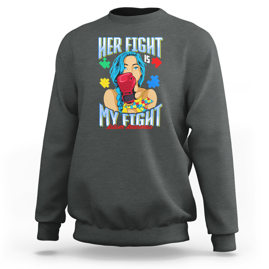 Autism Support Sweatshirt Her Fight is My Fight Autistic Warriors - Wonder Print Shop