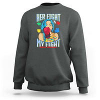 Autism Support Sweatshirt Her Fight is My Fight Autistic Warriors - Wonder Print Shop