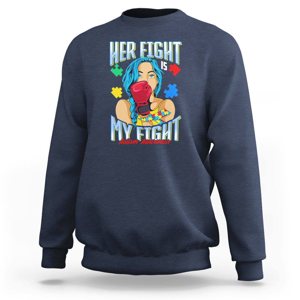 Autism Support Sweatshirt Her Fight is My Fight Autistic Warriors - Wonder Print Shop