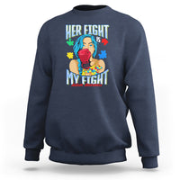 Autism Support Sweatshirt Her Fight is My Fight Autistic Warriors - Wonder Print Shop