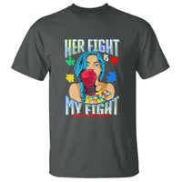 Autism Support T Shirt Her Fight is My Fight Autistic Warriors - Wonder Print Shop