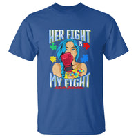 Autism Support T Shirt Her Fight is My Fight Autistic Warriors - Wonder Print Shop