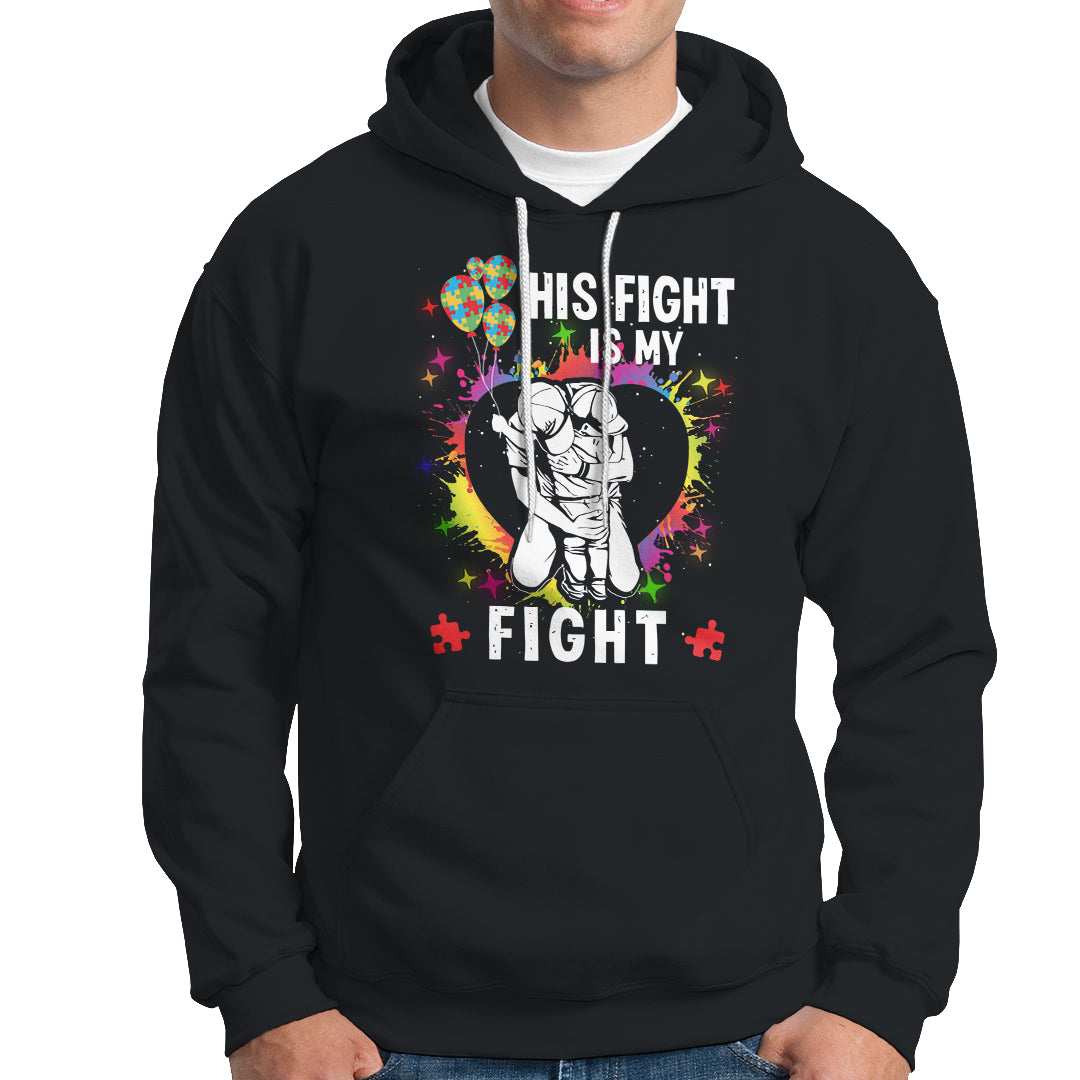 Autism Dad Hoodie His Fight is My Fight Father And Son Fighters - Wonder Print Shop