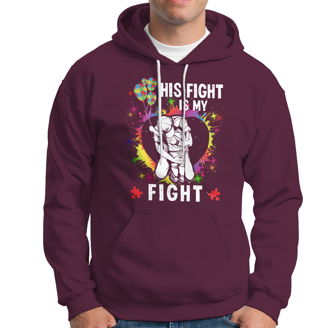Autism Dad Hoodie His Fight is My Fight Father And Son Fighters - Wonder Print Shop