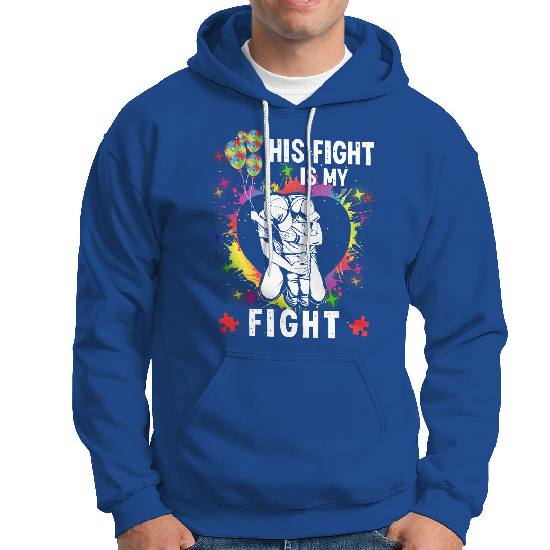 Autism Dad Hoodie His Fight is My Fight Father And Son Fighters - Wonder Print Shop