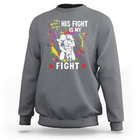 Autism Dad Sweatshirt His Fight is My Fight Father And Son Fighters - Wonder Print Shop