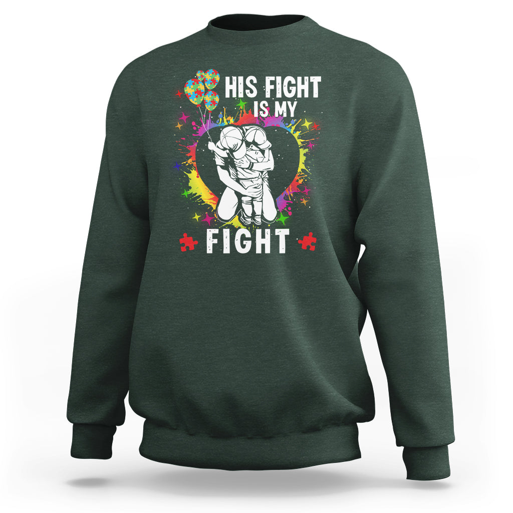 Autism Dad Sweatshirt His Fight is My Fight Father And Son Fighters - Wonder Print Shop