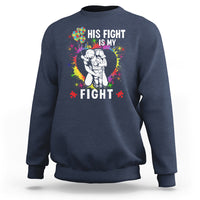 Autism Dad Sweatshirt His Fight is My Fight Father And Son Fighters - Wonder Print Shop