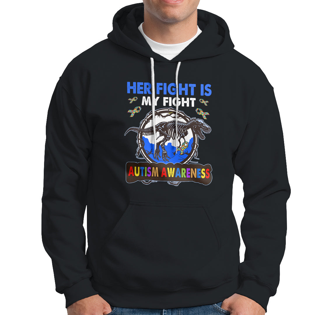 Dinosaur Skeleton Autism Hoodie Her Fight is My Fight Love Support Fighters - Wonder Print Shop