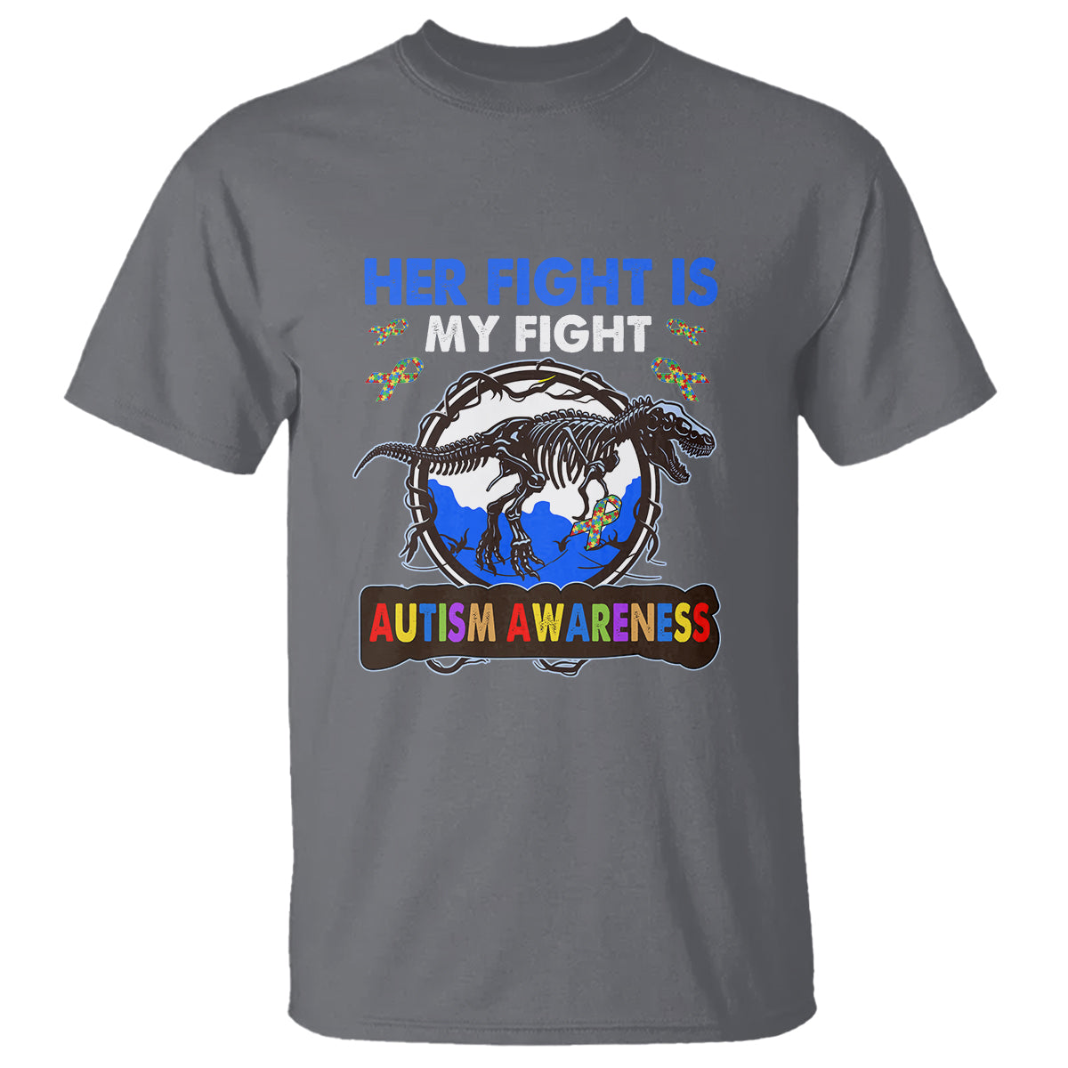 Dinosaur Skeleton Autism T Shirt Her Fight is My Fight Love Support Fighters - Wonder Print Shop