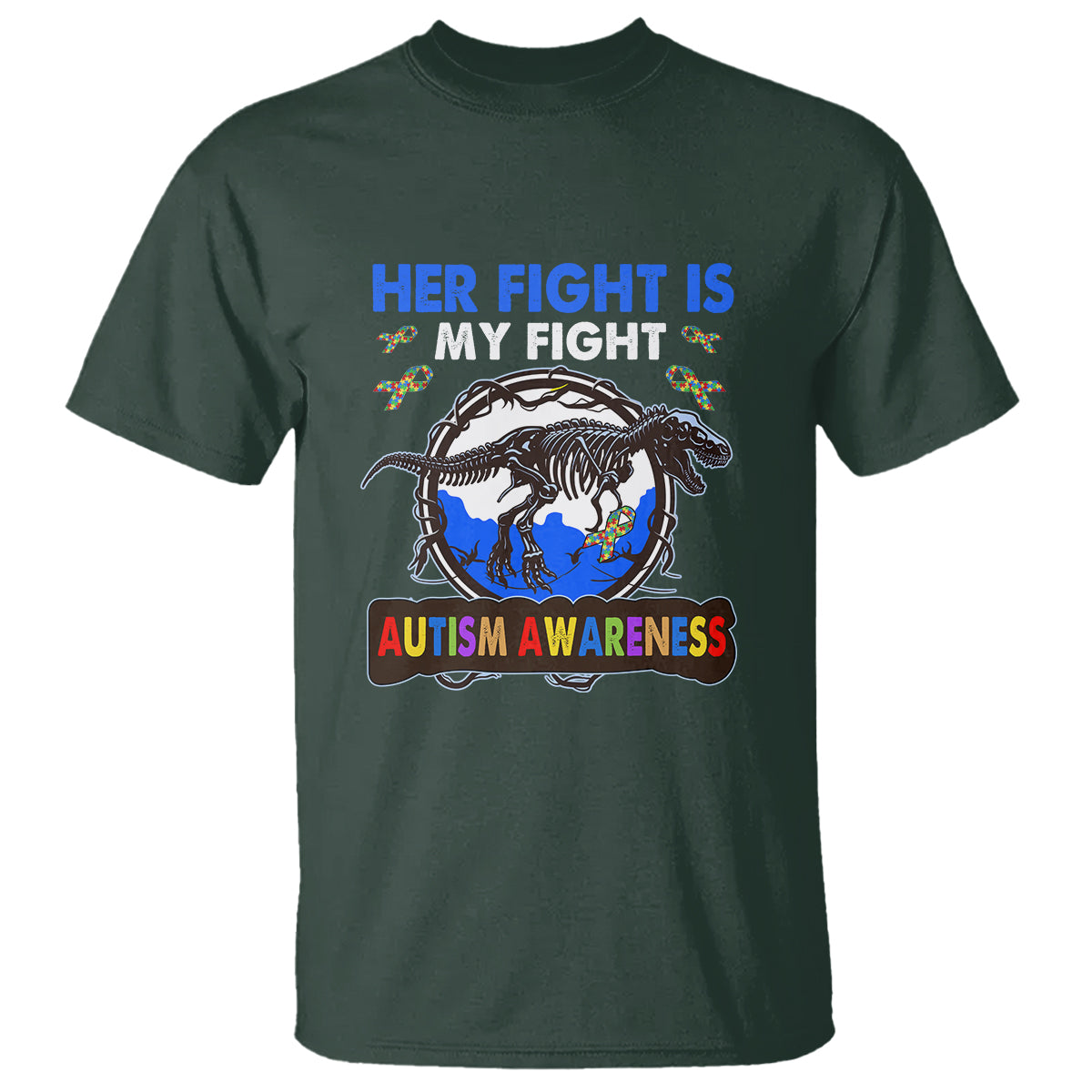 Dinosaur Skeleton Autism T Shirt Her Fight is My Fight Love Support Fighters - Wonder Print Shop