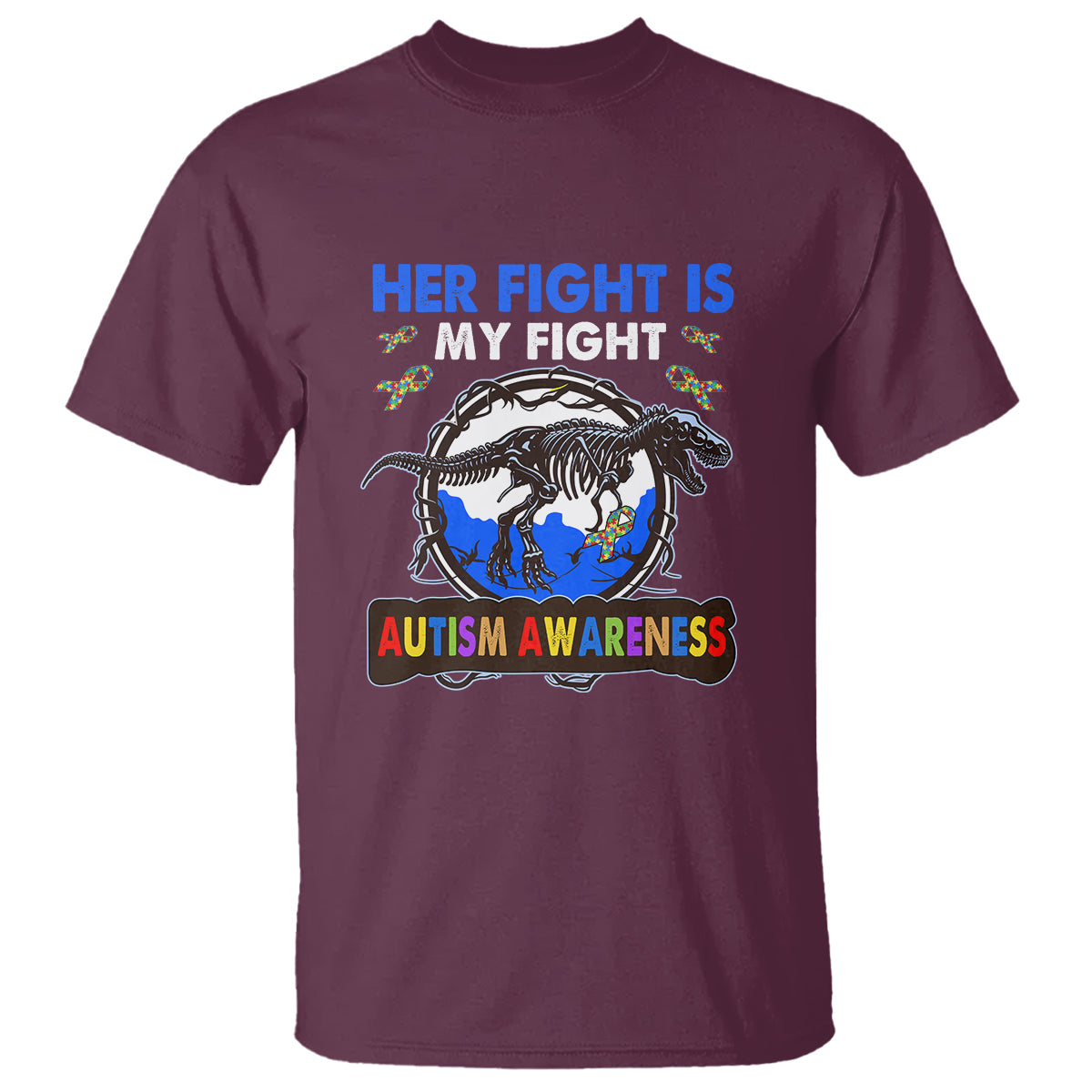 Dinosaur Skeleton Autism T Shirt Her Fight is My Fight Love Support Fighters - Wonder Print Shop