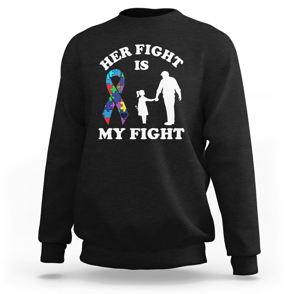 Autism Dad Sweatshirt Her Fight is My Fight Father And Daughter Fighters - Wonder Print Shop