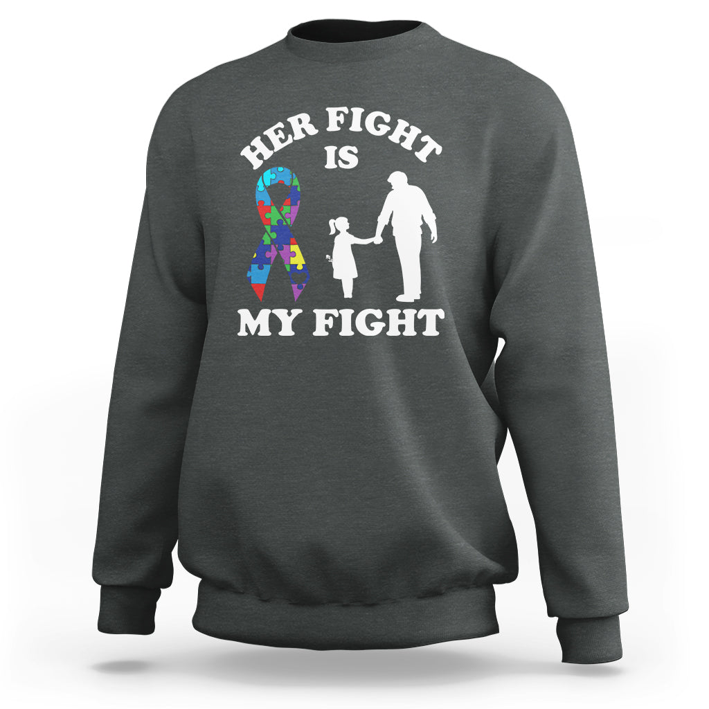 Autism Dad Sweatshirt Her Fight is My Fight Father And Daughter Fighters - Wonder Print Shop