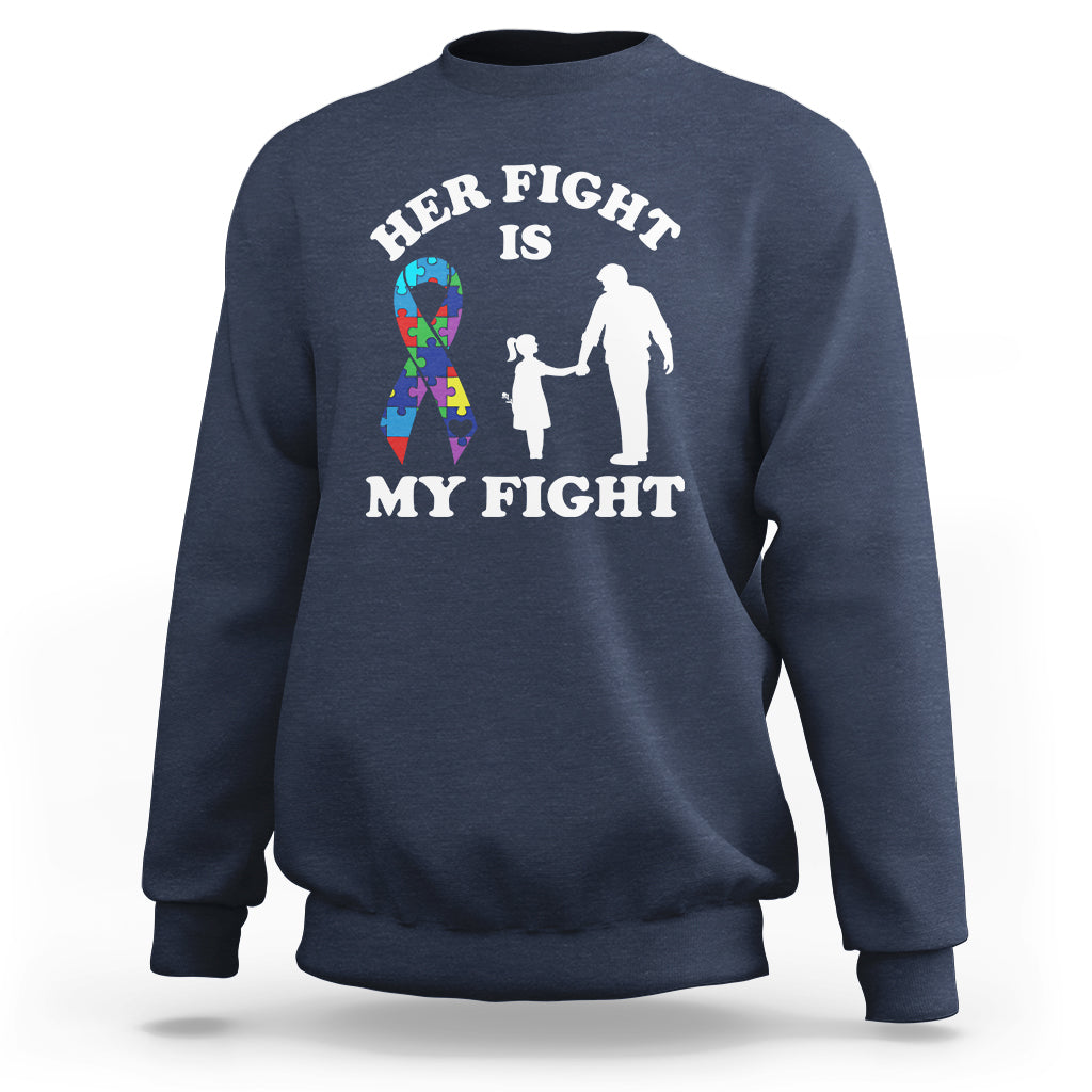Autism Dad Sweatshirt Her Fight is My Fight Father And Daughter Fighters - Wonder Print Shop