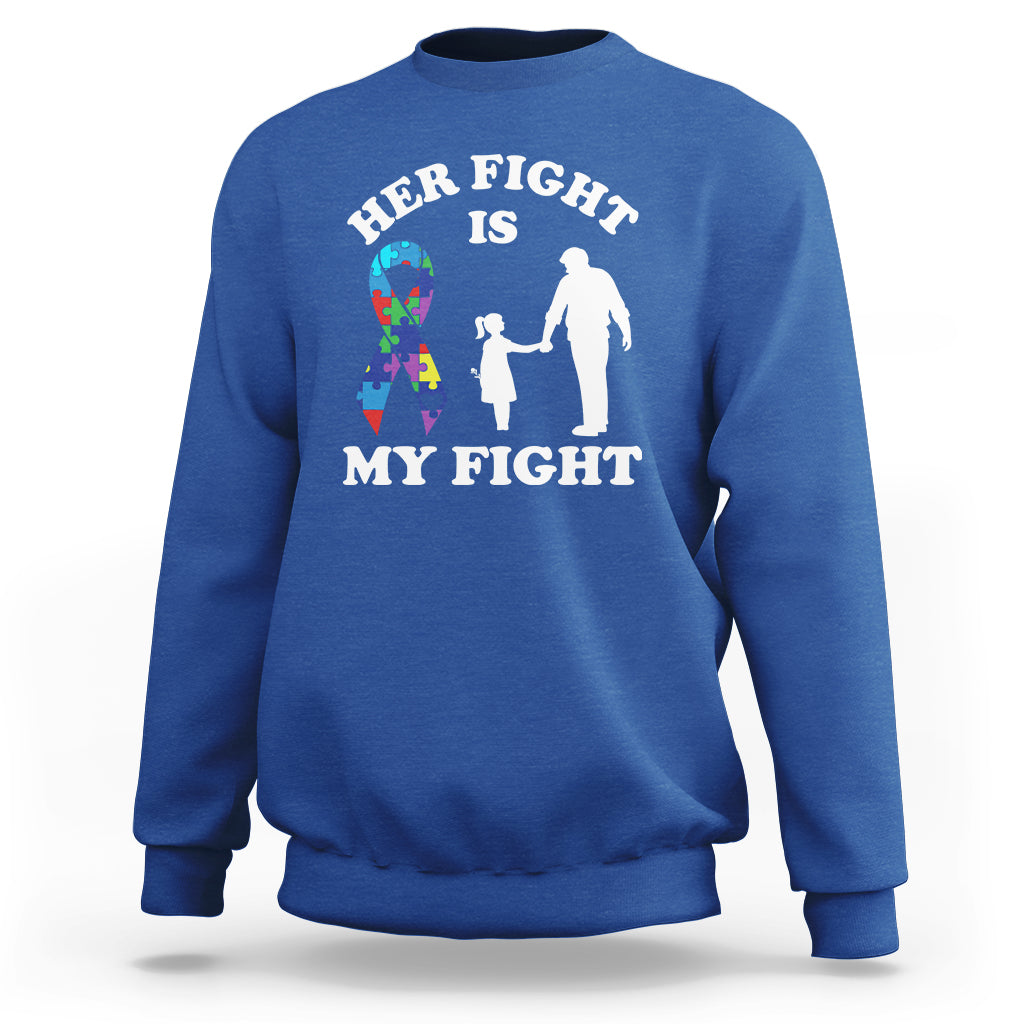 Autism Dad Sweatshirt Her Fight is My Fight Father And Daughter Fighters - Wonder Print Shop