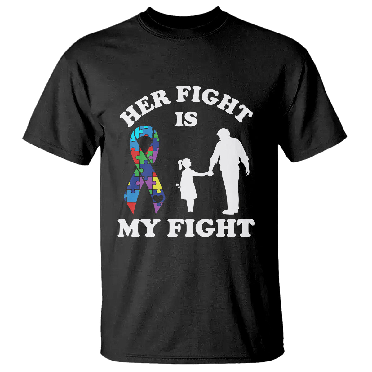 Autism Dad T Shirt Her Fight is My Fight Father And Daughter Fighters - Wonder Print Shop