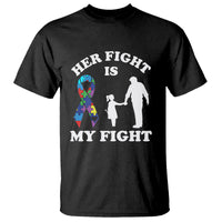 Autism Dad T Shirt Her Fight is My Fight Father And Daughter Fighters - Wonder Print Shop