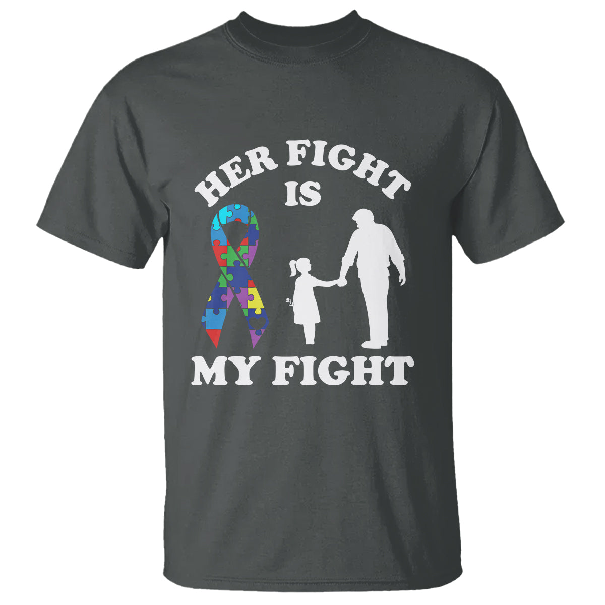 Autism Dad T Shirt Her Fight is My Fight Father And Daughter Fighters - Wonder Print Shop
