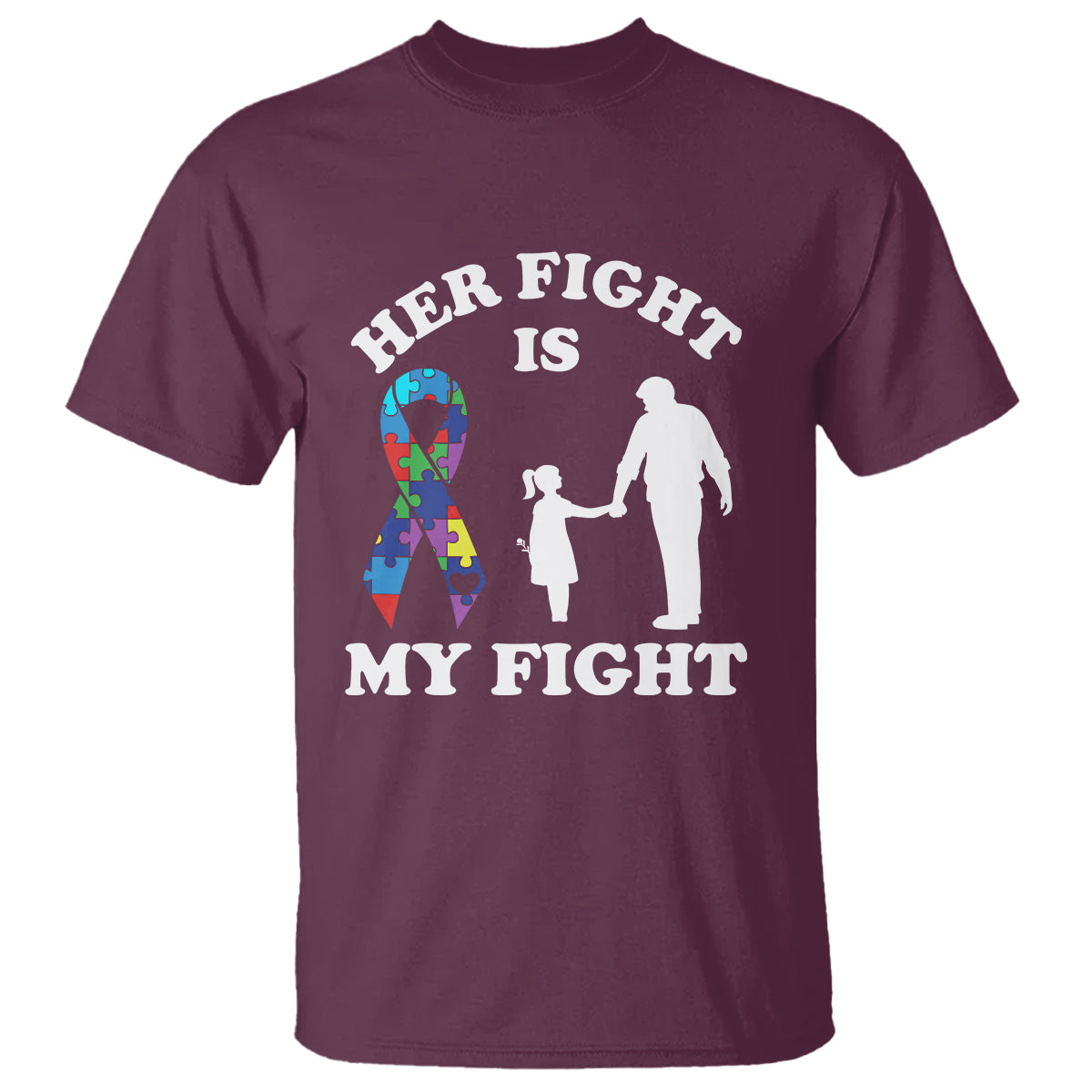 Autism Dad T Shirt Her Fight is My Fight Father And Daughter Fighters - Wonder Print Shop