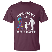 Autism Dad T Shirt Her Fight is My Fight Father And Daughter Fighters - Wonder Print Shop
