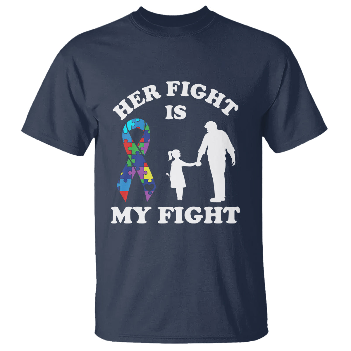 Autism Dad T Shirt Her Fight is My Fight Father And Daughter Fighters - Wonder Print Shop